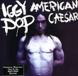Iggy Pop American Caesar Формат: Audio CD (Jewel Case) Дистрибьюторы: Gala Records, Virgin Records America, Inc Лицензионные товары Характеристики аудионосителей 1993 г Альбом инфо 6458c.